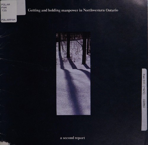 Cover for Getting and holding manpower in northwestern Ontario