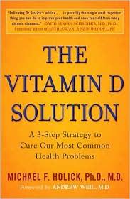 Cover for The Vitamin D Solution: A 3 Step Strategy to Cure Our most Common Health Problems