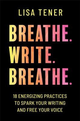 Cover for Breathe. Write. Breathe.