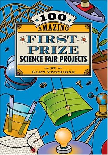Cover for 100 Amazing First-Prize Science Fair Projects