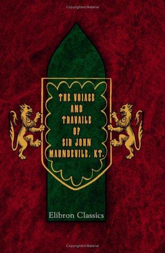 Cover for The Voiage and Travaile of Sir John Maundevile, Kt., Which Treateth of the Way to Hierusalem; and of Marvayles of Inde, with Other Ilands and Countryes