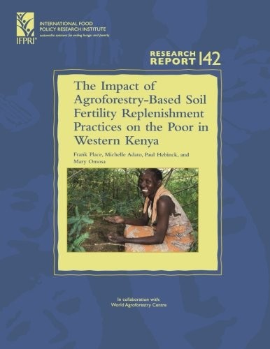 Cover for The impact of agroforestry-based soil fertility replenishment practices on the poor in western Kenya