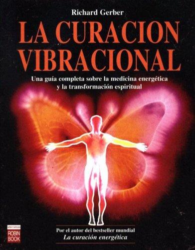 Cover for La Curacion Vibracional/ the Practical Guide to Vibrational Medicine