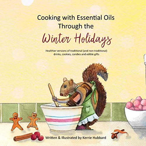 Cover for Cooking with Essential Oils Through the Winter Holidays