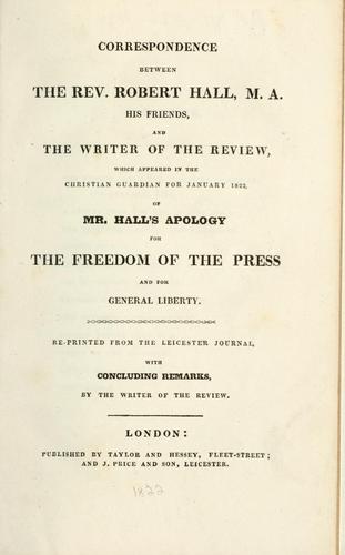 Cover for Correspondence between The Rev. Robert Hall, M.A., his friends, and the writer of the review, which appeared in the Christian guardian for January 1822, of Mr. Hall's Apology for the freedom of the press and for general liberty.