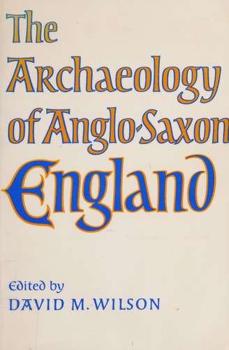 Cover for The Archaeology of Anglo-Saxon England