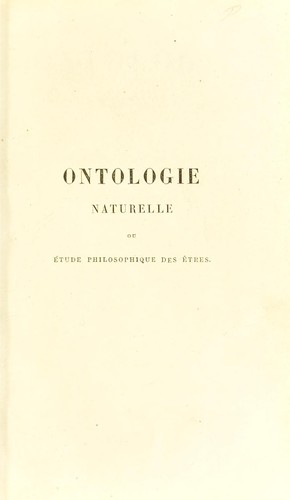 Cover for Ontologie naturelle, ou, ©tude philosophique des ©®tres