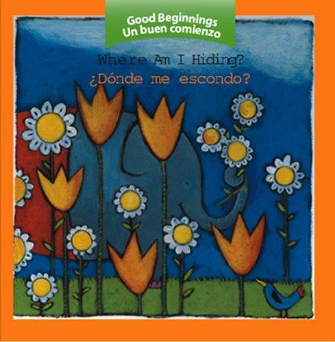 Cover for Where Am I Hiding? / ¿Donde Me Escondo? (Good Beginnings / Un Buen Comienzo)