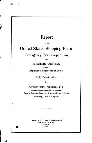 Cover for Report to the United States Shipping Board, Emergency Fleet Corporation on electric welding and its application in United States of America to ship construction