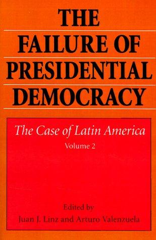 Cover for The Failure of Presidential Democracy