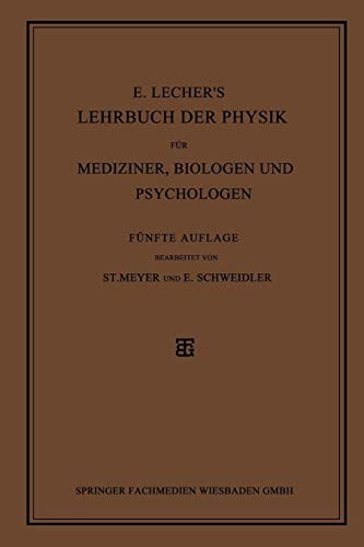 Cover for E. Lecher’s Lehrbuch der Physik für Mediziner, Biologen und Psychologen