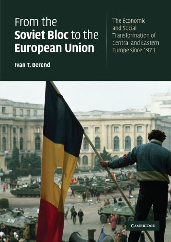 Cover for From the Soviet Bloc to the European Union: The Economic and Social Transformation of Central and Eastern Europe since 1973