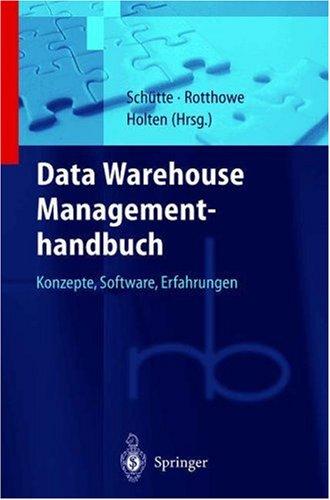 Cover for Data Warehouse Managementhandbuch: Konzepte, Software, Erfahrungen (Roland Berger-Reihe: Strategisches Management für Konsumgüterindustrie und -handel)