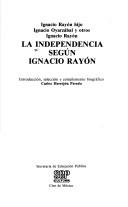 Cover for La Independencia según Ignacio Rayón