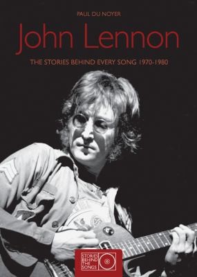 Cover for John Lennon The Stories Behind Every Song 19701980