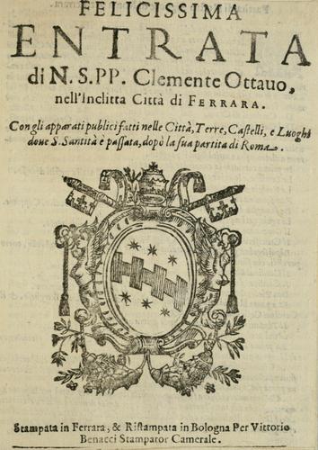 Cover for Felicissima entrata di N. S. PP. Clemente Ottauo nell'inclitta città di Ferrara