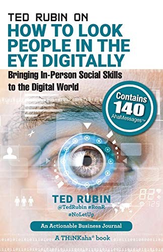 Cover for Ted Rubin on How to Look People in the Eye Digitally