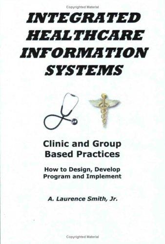 Cover for Integrated Healthcare Information Systems - Clinic/Group Based Systems