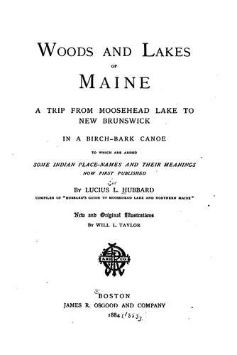 Cover for Woods and Lakes of Maine: A Trip from Moosehead Lake to New Brunswick in a Birch-bark Canoe, to ...