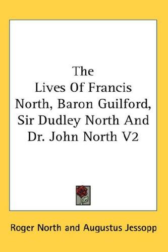 Cover for The Lives Of Francis North, Baron Guilford, Sir Dudley North And Dr. John North V2