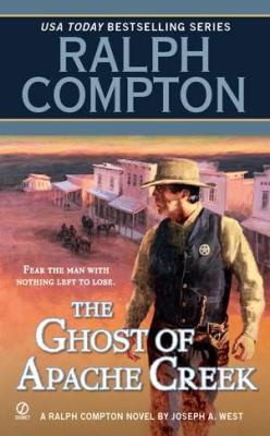 Cover for The Ghost Of Apache Creek A Ralph Compton Novel