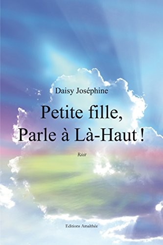 Cover for Petite fille, Parle à Là-Haut !