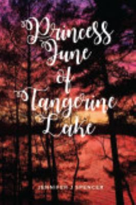 Cover for Princess June of Tangerine Lake (paperback)