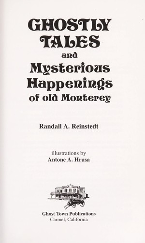 Cover for Ghostly tales and mysterious happenings of old Monterey