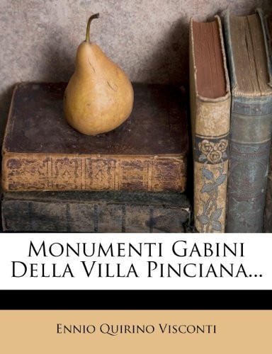Cover for Monumenti Gabini Della Villa Pinciana... (Italian Edition)