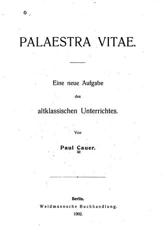 Cover for Palaestra vitae: Eine neue Aufgabe des altklassischen Unterrichtes