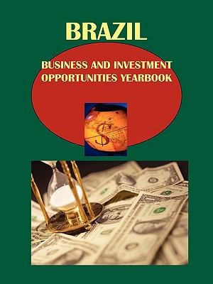 Cover for Brazil Business and Investment Opportunities Yearbook Volume 1 Strategic and Practical Information for Conducting Business