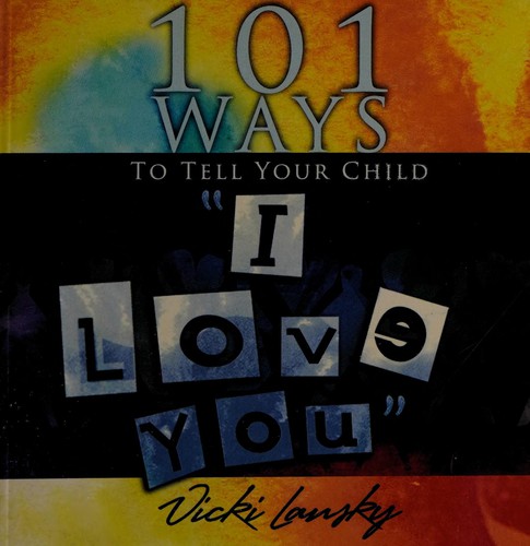 Cover for 101 Ways to Tell Your Child "I Love You."