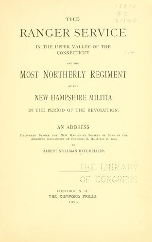 Cover for The ranger service in the upper valley of the Connecticut, and the most northerly regiment of the New Hampshire militia in the period of the revolution