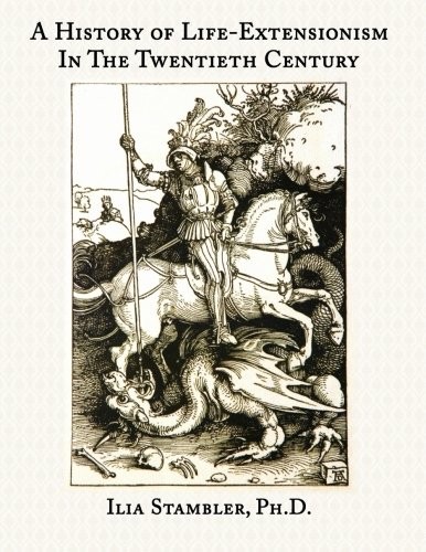 Cover for A History of Life-Extensionism in the Twentieth Century