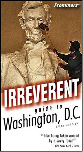 Cover for Frommer's Irreverent Guide to Washington, D.C. (Irreverent Guides)