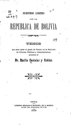 Cover for Nuestros limites con la Republica de Bolivia ...