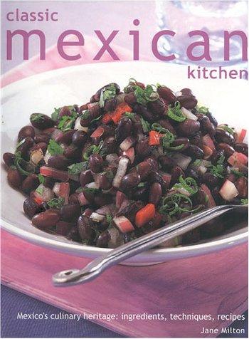 Cover for Classic Mexican Kitchen: Mexico's Culinary Heritage 