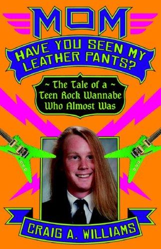Cover for Mom, Have You Seen My Leather Pants?