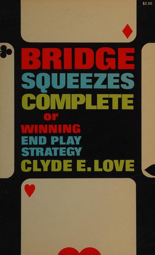 Cover for Bridge squeezes complete, or Winning end play strategy.