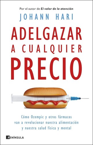 Cover for Adelgazar a cualquier precio: cómo Ozempic y otros fármacos van a revolucionar nuestra alimentación y nuestra salud física y mental