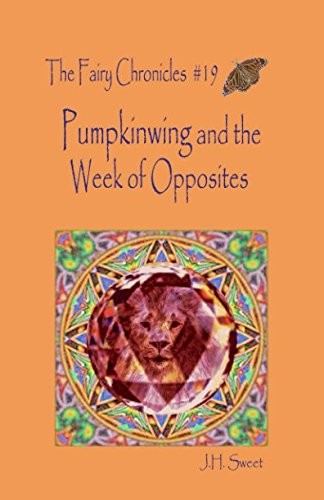 Cover for Pumpkinwing and the Week of Opposites (The Fairy Chronicles #19)