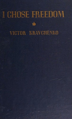 Cover for I Chose Freedom - The Personnal and Political Life Of a Soviet Official