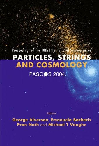 Cover for Pascos 2004: Proceedings of the 10th International Symposium on Particles, Strings, And Cosmology and Themes in Unification