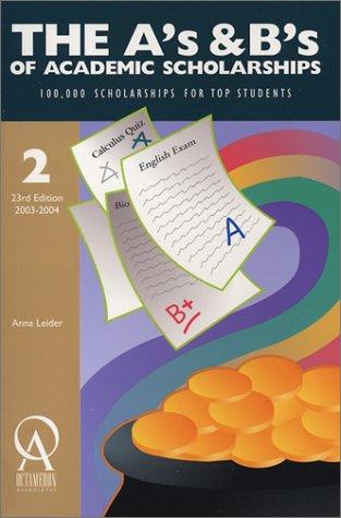 Cover for The A's and B's of Academic Scholarships