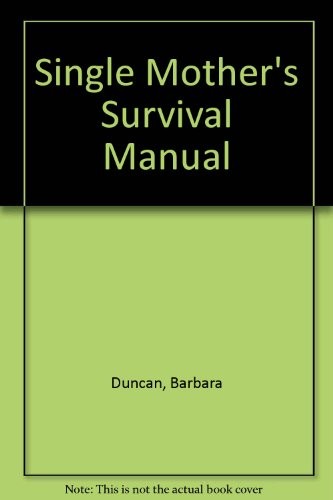 Cover for The single mother's survival manual