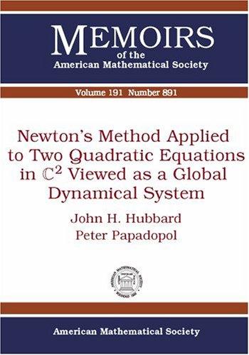 Cover for Newton's Method Applied to Two Quadratic Equations in $\mathbb{C}^2$ Viewed as a Global Dynamical System (Memoirs of the American Mathematical Society)