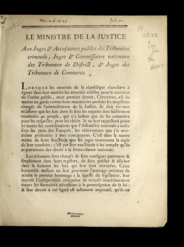 Cover for Le Ministre de la justice aux juges & accusateurs publics des tribunaux criminels, juges & commissaires nationaux des tribunaux de district, & juges des tribunaux de commerce