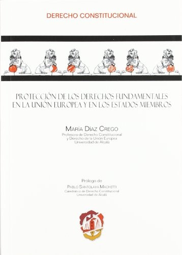 Cover for Protección de los derechos fundamentales en la Unión Europea y en los Estados miembros