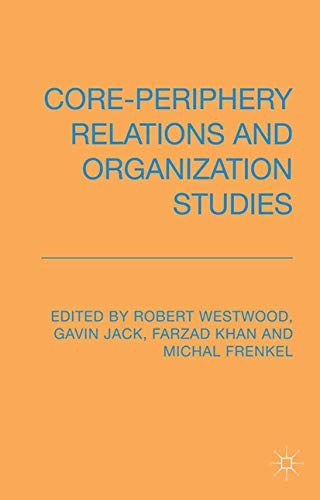Cover for Core-Periphery Relations and Organization Studies