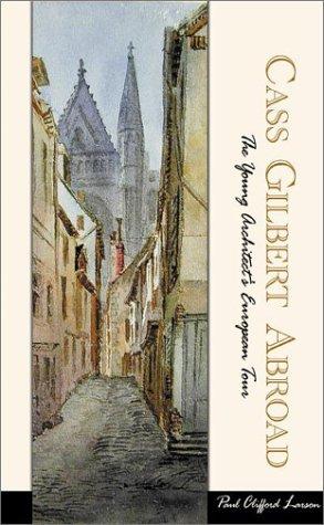 Cover for Cass Gilbert abroad